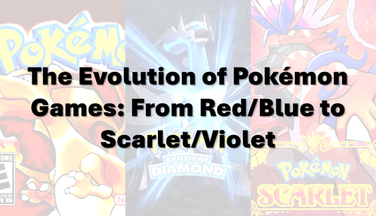 The Evolution of Pokémon Games: From Red/Blue to Scarlet/Violet
